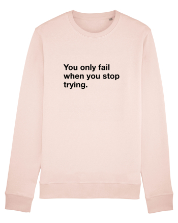 You only fail when you stop trying Candy Pink