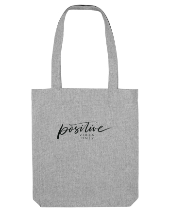 Positive vibes only Heather Grey