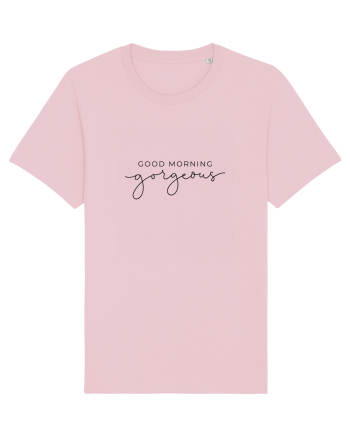 Good morning gorgeous Cotton Pink