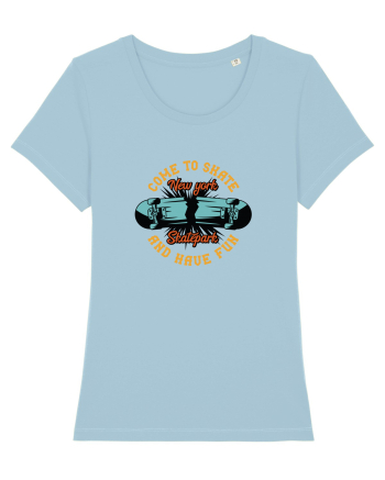 Come to Skate and Have Fun Sky Blue