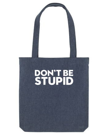DON'T BE STUPID Midnight Blue