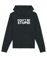 DON'T BE STUPID Hanorac Unisex Drummer