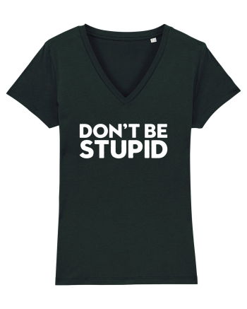 DON'T BE STUPID Black