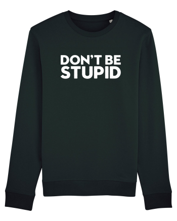 DON'T BE STUPID Bluză mânecă lungă Unisex Rise