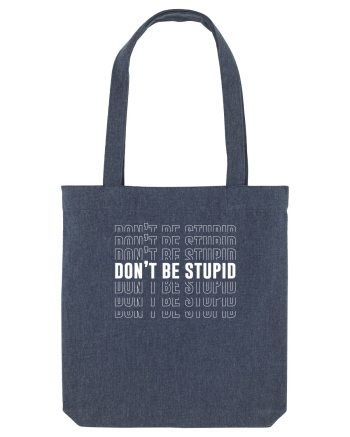 DON'T BE STUPID Midnight Blue