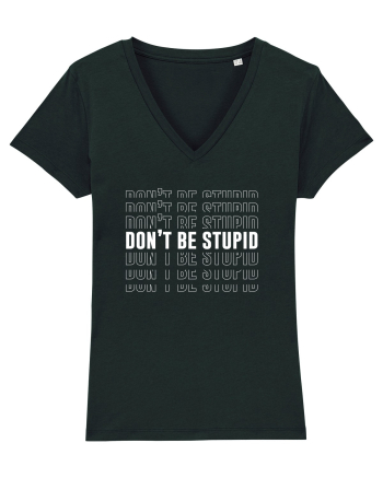 DON'T BE STUPID Black