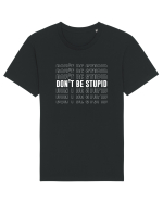 DON'T BE STUPID Tricou mânecă scurtă Unisex Rocker