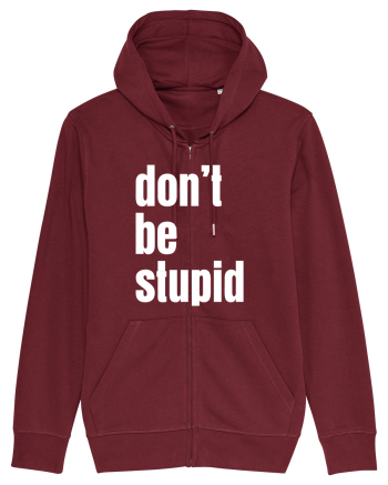 DON'T BE STUPID Burgundy