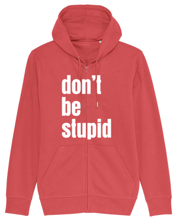 DON'T BE STUPID Carmine Red