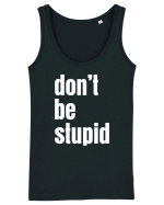 DON'T BE STUPID Maiou Damă Dreamer