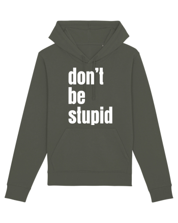 DON'T BE STUPID Khaki
