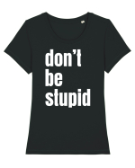 DON'T BE STUPID Tricou mânecă scurtă guler larg fitted Damă Expresser