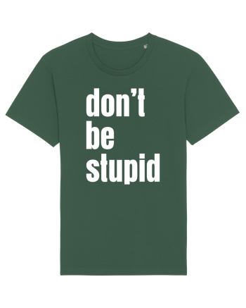 DON'T BE STUPID Bottle Green