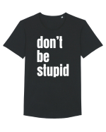 DON'T BE STUPID Tricou mânecă scurtă guler larg Bărbat Skater
