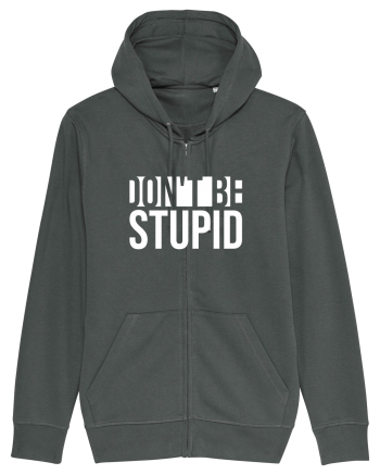 DON'T BE STUPID Anthracite