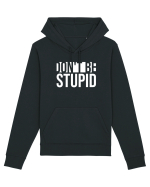 DON'T BE STUPID Hanorac Unisex Drummer