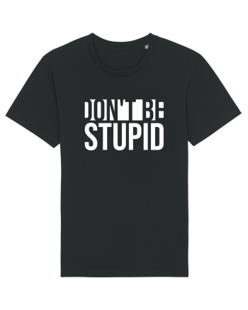 DON'T BE STUPID Tricou mânecă scurtă Unisex Rocker