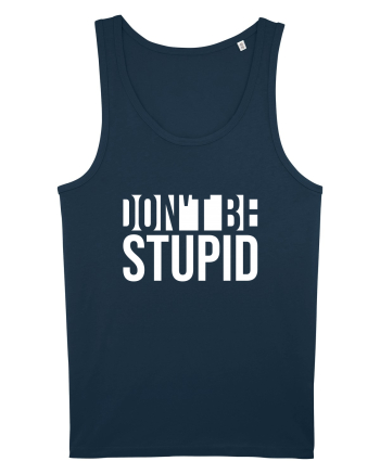 DON'T BE STUPID Navy