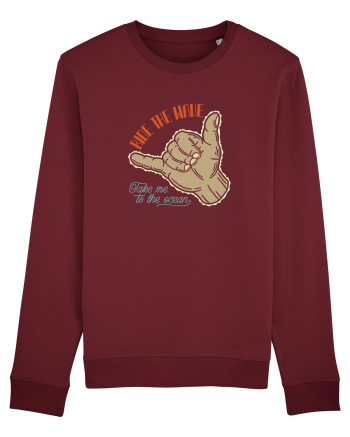 Ride the Wave take me to the ocean Burgundy
