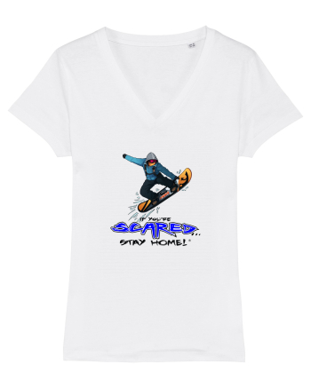 If You're Scared Stay Home! Snowboard Lifestyle White