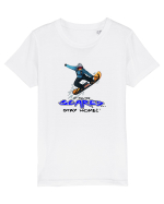 If You're Scared Stay Home! Snowboard Lifestyle Tricou mânecă scurtă  Copii Mini Creator