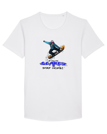 If You're Scared Stay Home! Snowboard Lifestyle White