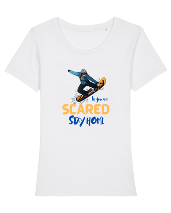If You're Scared Stay Home! White