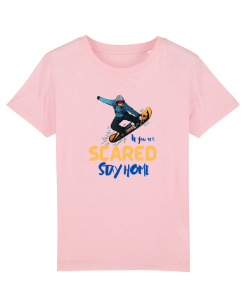 If You're Scared Stay Home! Cotton Pink