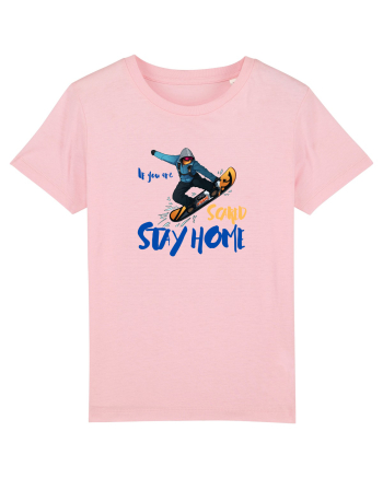 If You're Scared Stay Home! Snowboarding Cotton Pink