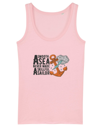 A Smooth Sea Never Made A Skillful Sailor Cotton Pink