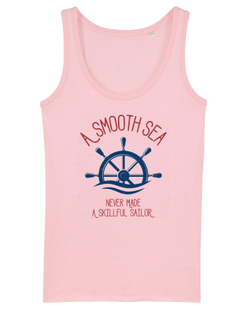 A Smooth Sea Never Made A Skillful Sailor Cotton Pink