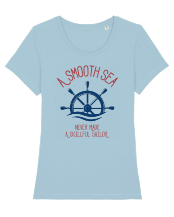 A Smooth Sea Never Made A Skillful Sailor Sky Blue