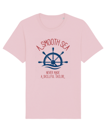 A Smooth Sea Never Made A Skillful Sailor Cotton Pink