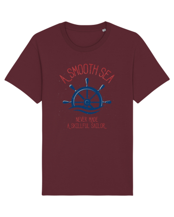 A Smooth Sea Never Made A Skillful Sailor Burgundy