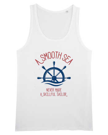 A Smooth Sea Never Made A Skillful Sailor White
