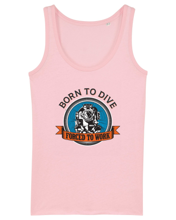 Born To Dive Forced To Work Cotton Pink