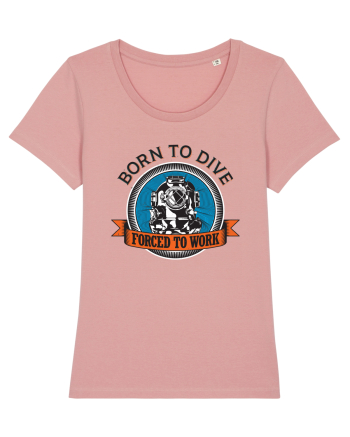 Born To Dive Forced To Work Canyon Pink