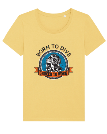 Born To Dive Forced To Work Jojoba