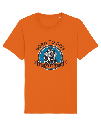 Born To Dive Forced To Work Bright Orange