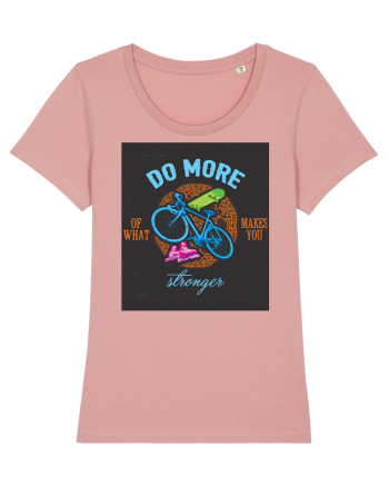 Do More Of What Makes You Stronger Canyon Pink