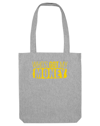 Who's got my money Heather Grey