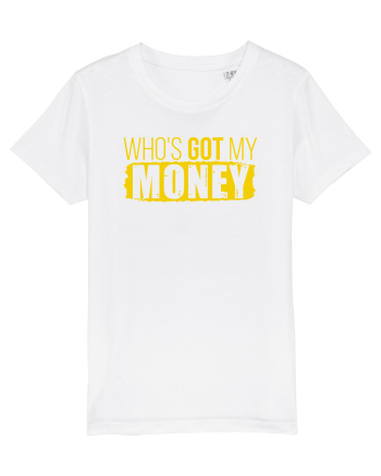 Who's got my money White