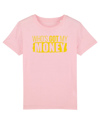 Who's got my money Cotton Pink
