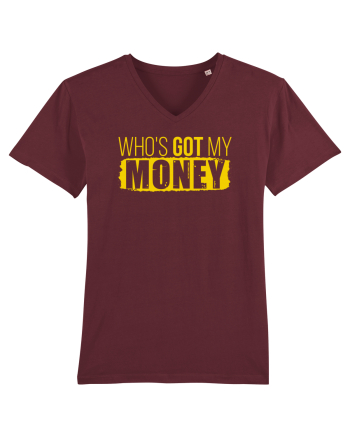 Who's got my money Burgundy