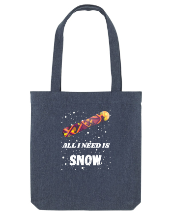 All I Need Is Snow! Snowboard Lover Midnight Blue