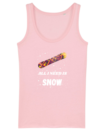All I Need Is Snow! Snowboard Lover Cotton Pink