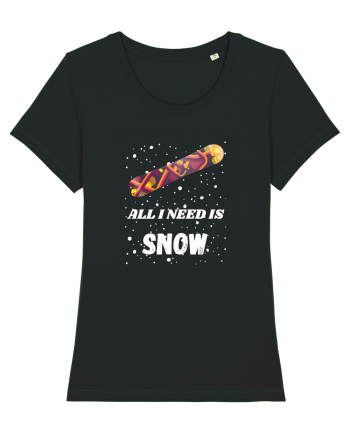 All I Need Is Snow! Snowboard Lover Black