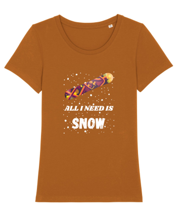 All I Need Is Snow! Snowboard Lover Roasted Orange