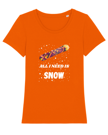 All I Need Is Snow! Snowboard Lover Bright Orange