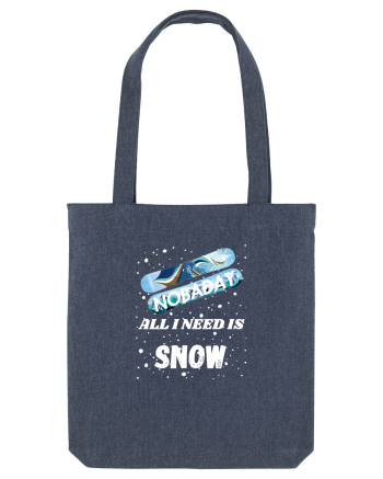 All I Need Is Snow & Snowboard Midnight Blue